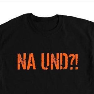 Download PNG na und?, Germany, humor, sublimation, sassy, ironic, language, orange