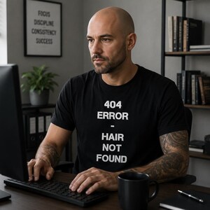 404 Error Hair Not Found T-Shirt | Tech Humor Bald Joke Tee