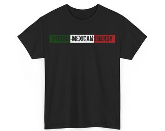Starke Mexikanische Energie T-Shirt | Lustige Mexiko Erbs Kleidung | Mexikanischer Stolz Geschenk | Lateinisches Lateinisches grafisches T-Shirt | Tolles Expat Shirt
