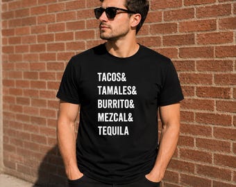 Mexican Food Tacos Tamales Burrito Mezcal Tequila Tee | Foodie Graphic Shirt