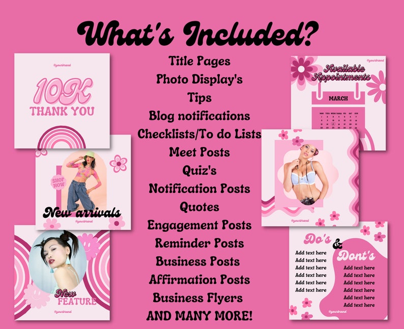 May include: A pink and white graphic design template with the text "What's Included?" and a list of social media post ideas, including "Title Pages", "Photo Display's", "Tips", "Blog notifications", "Checklists/To do Lists", "Meet Posts", "Quiz's", "Notification Posts", "Quotes", "Engagement Posts", "Reminder Posts", "Business Posts", "Affirmation Posts", "Business Flyers", and "AND MANY MORE!"