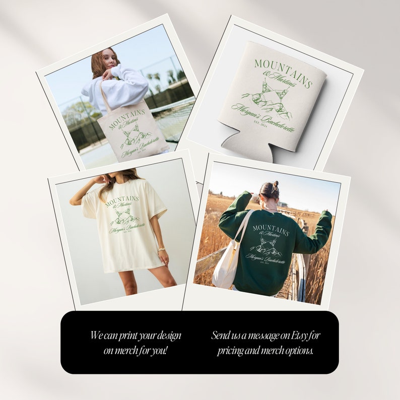 May include: A set of four different items featuring a design with mountains and martini glasses. The design includes the text "Mountains & Martinis" and "Megan's Bachelorette". The items include a tote bag, a t-shirt, a sweatshirt, and a can cooler.