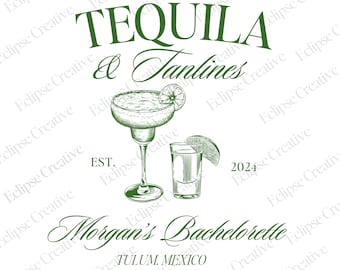 May include: Green and white illustration of a margarita and a shot glass with the text "Tequila & Tanlines" above and "Morgan's Bachelorette Tulum, Mexico" below. The text "EST. 2024" is also included.