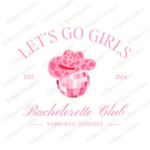 Cowgirl Bachelorette Logo Let&#39;s Go Girls Bachelorette Shirt Design Nashville Bach Template PNG Cowgirl Social Club Editable Canva Template