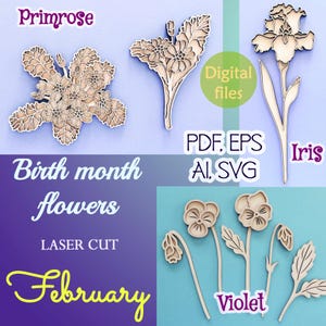 May include: Digital files for laser cutting birth month flowers. The image shows a set of four flowers: Primrose, Iris, Violet, and a flower for February. The text "Digital files" and "PDF, EPS, AI, SVG" are also included in the image.