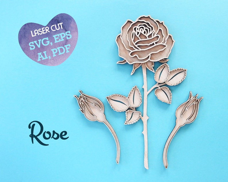 May include: Laser cut rose design with a single rose, three buds, and leaves. The design is made of wood and is available in SVG, EPS, AI, and PDF formats. The text "Laser Cut SVG, EPS AI, PDF" is in a heart shape and the text "Rose" is below the design.