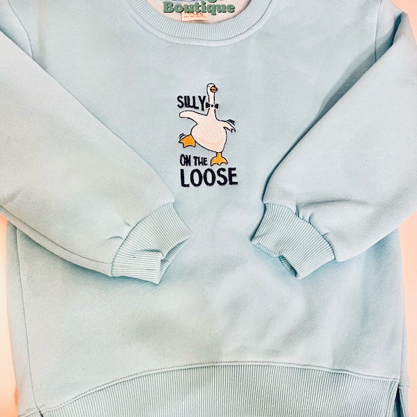 Silly goose on the loose - embroidered sweatshirt - toddler and kids embroidery - kids goose - toddler goose on the loose - funny embroidery