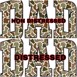 May include: A graphic design showing the word "DAD" in a camouflage pattern. The design is presented in two versions: "NON DISTRESSED" and "DISTRESSED", with the text in red. The letters are outlined in black.