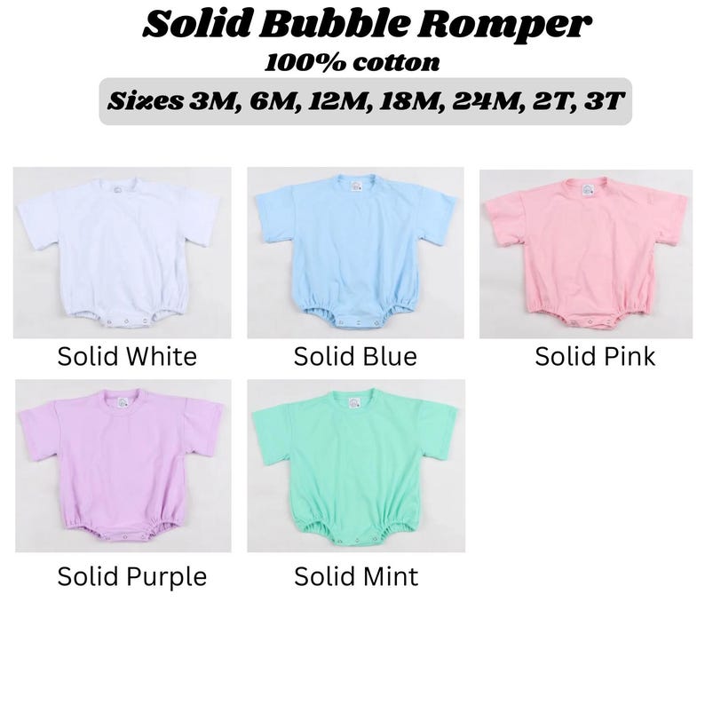 May include: A collection of solid-colored bubble rompers in white, blue, pink, purple, and mint. The image displays the text "Solid Bubble Romper" and "100% cotton." Sizes available are 3M, 6M, 12M, 18M, 24M, 2T, and 3T.