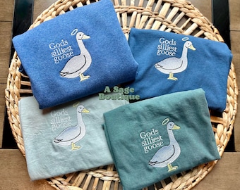 Gods silliest goose - embroidery design - funny quote - trendy t shirt - trending graphic tee - embroidered sweatshirt - goose - fun quote