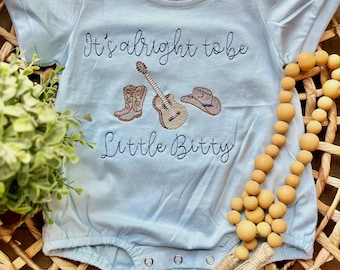 It’s alright to be Little Bitty - country song - Alan Jackson - western - cowboy - embroidered t shirt - kids bubble romper - embroidery -