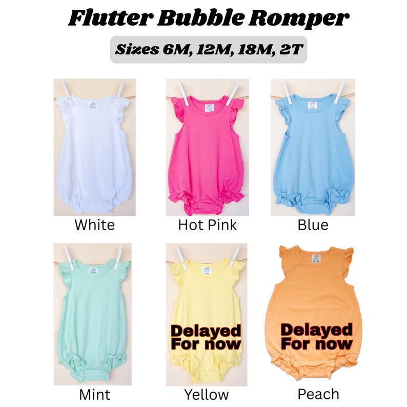 May include: A display of six flutter bubble rompers in various colors: white, hot pink, blue, mint, yellow, and peach. The text "Flutter Bubble Romper" and size options are at the top. The yellow and peach rompers have the text "Delayed For now".