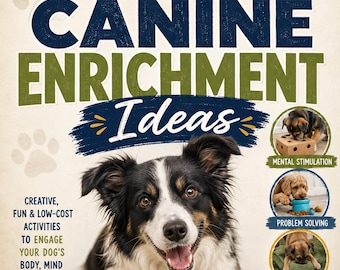 101 Canine Enrichment Ideas E-Book, Dog Enrichment Activities, Mental Stimulation, Problem Solving Canine Enrichment Book