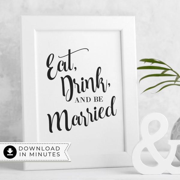 Minimalist Eat, Drink, and Married Printable 8x10 Wedding Sign, Eat Drink and Be Married Sign, Wedding Reception Bar Sign, Wedding