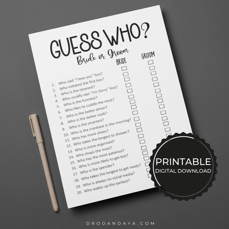 May include: A printable game for a wedding or bridal shower. The game is called "Guess Who? Bride or Groom" and has 20 questions about the bride and groom. The player checks off the box next to the answer that best describes the bride or groom.