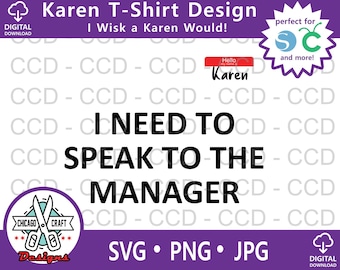 I Need to Speak to the Manager SVG -Funny Karen Gag Gift, Adult humor, Cut files, Cricut, Silhouette Studio