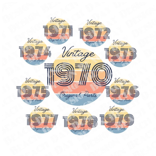 Vintage 1970's Retro | All 10 Years | 1970 1971 1972 1973 1974 1975 1976 1977 1978 1979 | PNG SVG Jpeg PDF | Original Parts