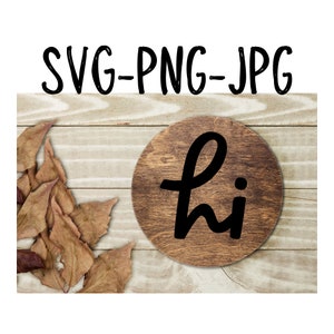 hi SVG, png, jpeg, DIGITAL DOWNLOAD, hello, svg for sign, welcome sign svg