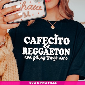 Cafecito y Reggaeton SVG, Latina shirt SVG, Funny Coffee Svg, Latina AF Svg, Digital Downloads, Svg Files for Cricut, Svg in Spanish