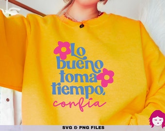 Lo bueno toma tiempo SVG, Good things take time svg png, Daisies svg, happy mothers day svg, Mom Shirt Svg, Svg files for cricut