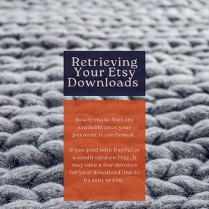May include: A text overlay on a grey textured background with the text "Retrieving Your Etsy Downloads". The text below explains that ready-made files are available once your payment is confirmed and that if you paid with PayPal or a credit card on Etsy, it may take a few minutes for your download link to be sent to you.