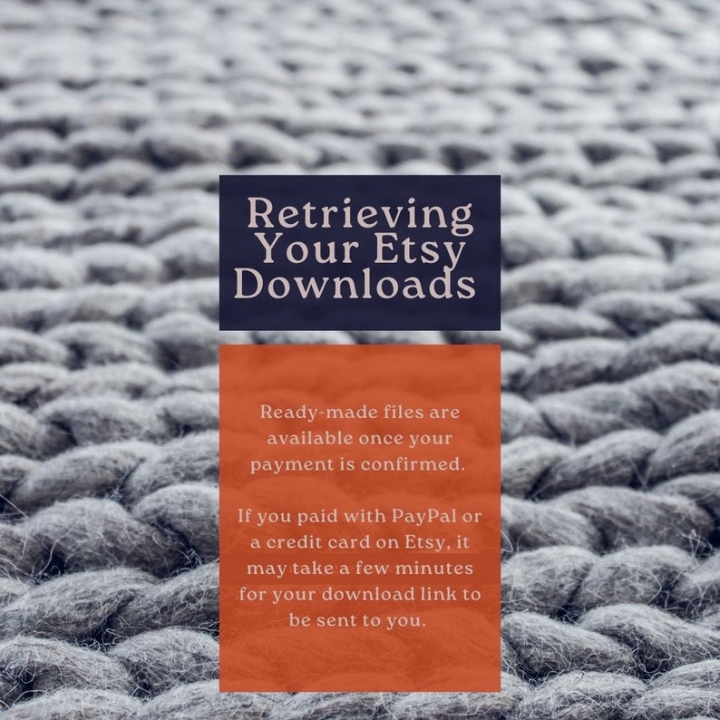 May include: A text overlay on a grey textured background with the text "Retrieving Your Etsy Downloads". The text below explains that ready-made files are available once your payment is confirmed and that if you paid with PayPal or a credit card on Etsy, it may take a few minutes for your download link to be sent to you.