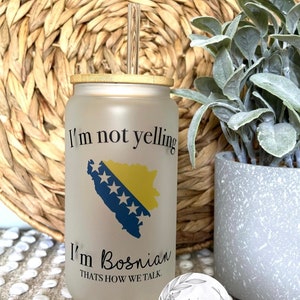 I’m not yelling I’m Bosnian cup