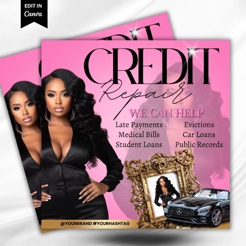 May include: Pink and black graphic with the text "CREDIT Repair" and "WE CAN HELP". The graphic lists services offered, including late payments, medical bills, evictions, car loans, student loans, and public records. The graphic also includes a photo of a woman and a luxury car.