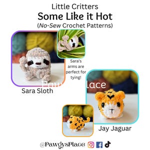 May include: A promotional image for "Little Critters" crochet patterns. The image features three small, colorful, crocheted animals: a sloth, a jaguar, and a small animal with a leaf. Text includes "Some Like it Hot" and "(No-Sew Crochet Patterns)".