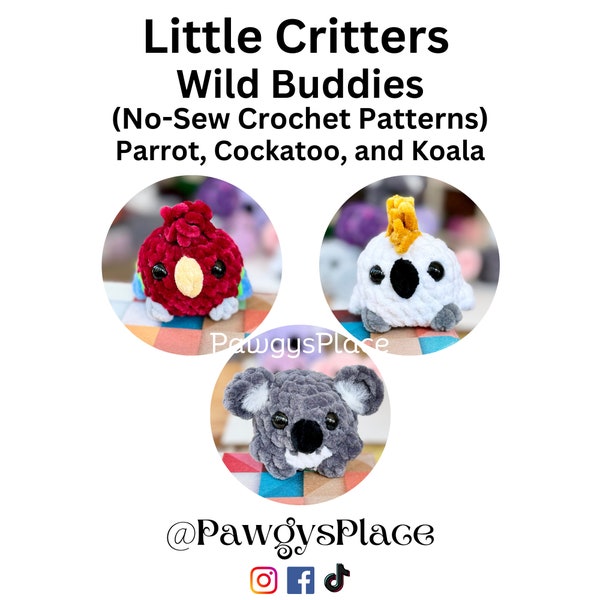 Little Critters Wild Buddies No-Sew Crochet Pattern 3 Pack (Cockatiel, Parrot, Koala)