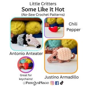 May include: Image featuring crochet patterns for "Little Critters." Includes a red chili pepper, an anteater named Antonio, and an armadillo named Justino. The text "Some Like it Hot" and "Great for keychains!" are also visible.