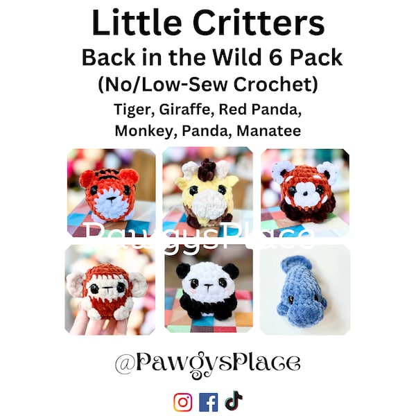 Little Critters Back In The Wild No/Low-Sew Crochet Pattern 6 Pack (Monkey, Manatee, Tiger, Giraffe, Panda, and Red Panda)