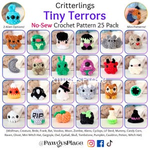 May include: A 25-pack of no-sew crochet patterns titled Critterlings Tiny Terrors. The image displays various small, plush-like figures including a bat, ghost, skull, pumpkin, candy corn, alien, and tombstone with RIP text, among other creatures.