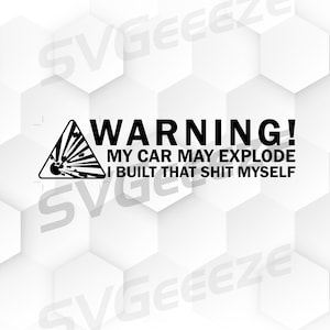 Warning my car may explode i built that shit myself car svg, jdm svg, car svg race car svg