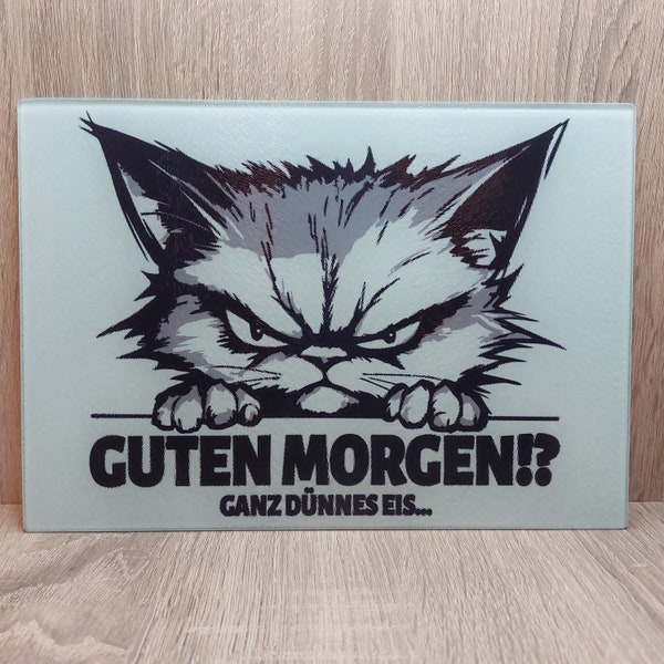 Glasschneidebrett, Frühstücksbrettchen "Katze, Kater, Guten Morgen, sarkastisch, grumpy cat"