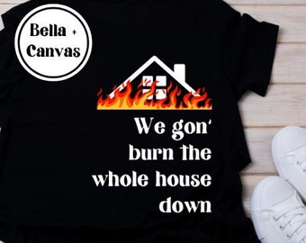 We Gon Burn the Whole House Down, AJR, AJR Merch, AJR concert, Concert Shirt, T-Shirt, ajr ideas, gift ideas, concert ideas, ajr fan ideas