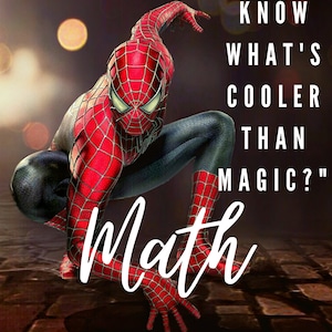 May include: A red and blue Spiderman character in a crouching pose with the text "You know what's cooler than magic? Math - Peter Parker" on a brick background.