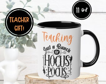 Gift for Teacher "Teaching- Just A Bunch of Hocus Pocus", Teacher Gift Ideas, Hocus Pocus, Mug, Coffee Mug,