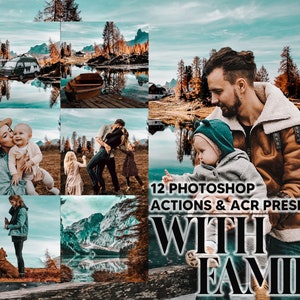 12 Photoshop Actions, With Family Ps Action, Nature ACR Preset, Moody Ps Filter, Atn Portrait And Lifestyle Theme Instagram, Blogger Travel