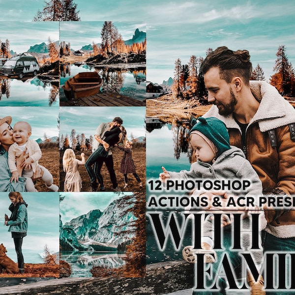 12 Photoshop Actions, With Family Ps Action, Nature ACR Preset, Moody Ps Filter, Atn Portrait And Lifestyle Theme Instagram, Blogger Travel