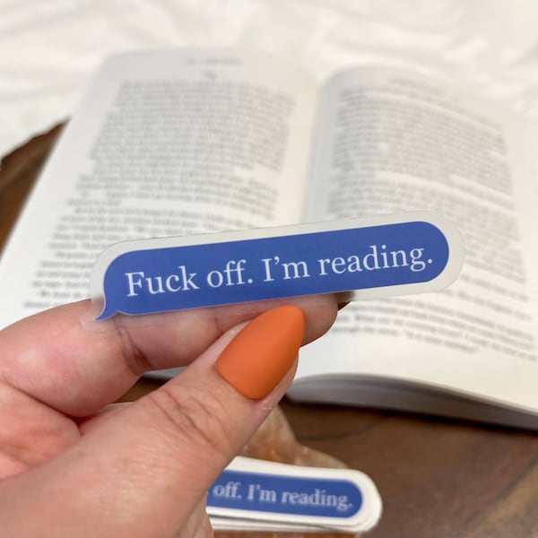 Fuck Off I'm Reading clear bookish kindle sticker, always reading text message sticker, romance reader, book merch, spicy book lover club