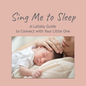 Sing Me to Sleep : Un guide de berceuse pour se connecter avec votre tout-petit