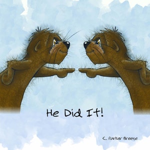 May include: Two brown cartoon animals with long snouts and furry bodies are pointing at each other. The text "He Did It!" is written below the animals. The text "C. Parker Breese" is written below the text.