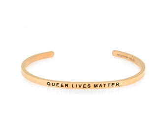 Queer Lives Matter Bracelet Cuff - Quote Jewelry - Social Justice - Portion of Proceeds Donated