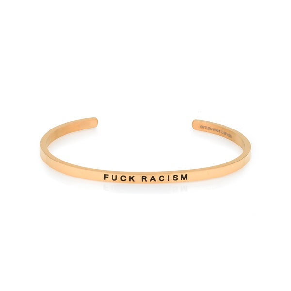 Fuck Racism Bracelet Cuff - Anti-Racist - Social Justice - Racial Justice - Portion of Proceeds Donated