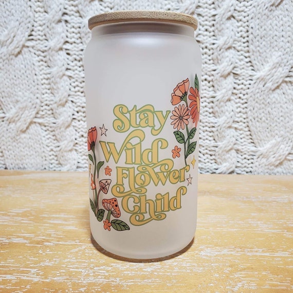 Stay Wild Flower Child Matte Frosted Glass beer Can Glass 