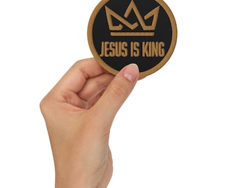 Jesus Is King | Embroidered Patch Circle