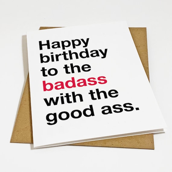 Happy Birthday to the Badass With the Good Ass I Love Your | Etsy Canada