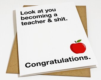 Teacher Graduation Card, Graduation Card For Teacher's College, Look At You Becoming A Teacher & Shit