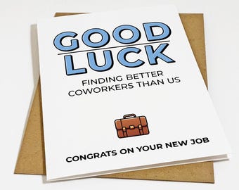 Good Luck Finding Better Coworkers Than UIs - Funny Congrats New Job Card - Snarky & Sarcastic Greeting Card For Coworkers